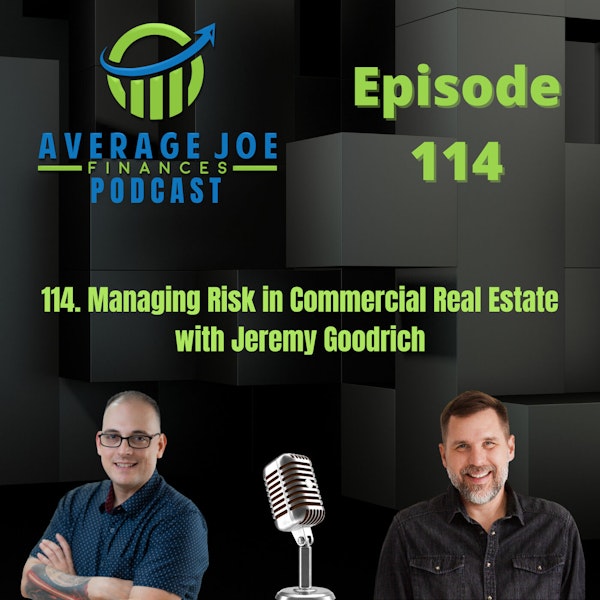 114. Managing Risk in Commercial Real Estate with Jeremy Goodrich