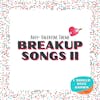 Breakup Songs II - Anti-Valentine Theme