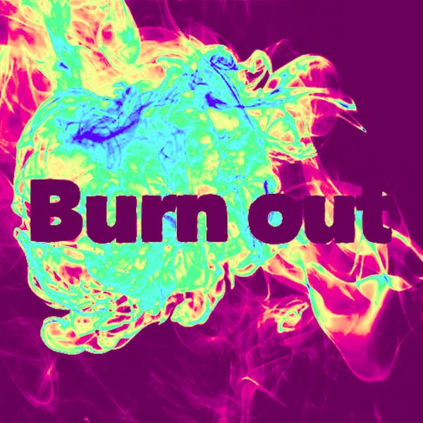 Getting real about burnout