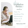 Ep 84 {Series} How To Grow A Creative Business While Living With Chronic Illness - How To Continue The Momentum When In A Flare-Up