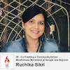 28 : Co-Creating a Community-Driven Mindfulness Movement at Google and Beyond with Ruchika Sikri