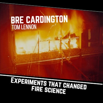 078 - Experiments that Changed Fire Science pt. 2 - BRE Cardington with Tom Lennon