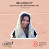 LSP 63: SHE SPEAKS: Belo Beauty with Niña Nepomuceno
