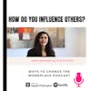 49. How do you influence others? With Prina Shah
