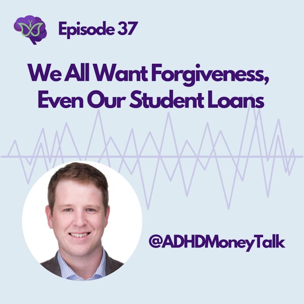We All Want Forgiveness, Even Our Student Loans