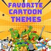Favorite Cartoon Themes