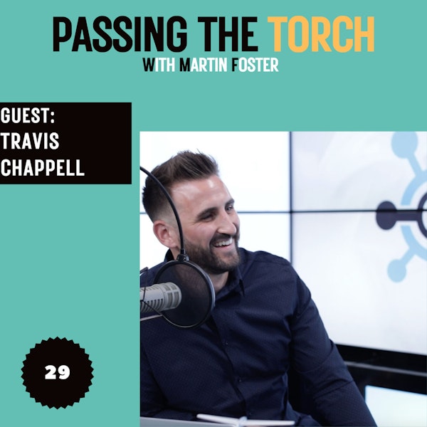 Ep 29: Tell me about TED, Focus versus Balance and the best investment is in yourself - with guest Travis Chappell