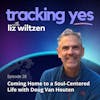 Coming Home to a Soul-Centered Life with Doug Van Houten