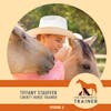 Tiffany Stauffer - Give Them the Right Tools and Let Your Horses Think for Themselves - S1 E8