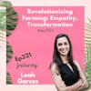 321: Empowering Change: Leah Garces Reveals Transformation Project for Farmers