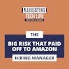 11: The Big Risk That Paid Off to Amazon Hiring Manager with Ben Tobin