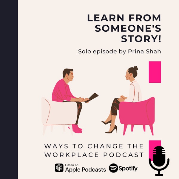 64. Learn from Someone's Story with Prina Shah
