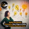 Build The Dream: Innovative New Ways to Make Your Creative Business Grow