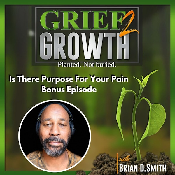 Is There Purpose For Your Pain? Bonus Episode