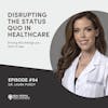 Dr. Laura Purdy, MD - Disrupting the Status Quo in Healthcare