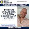 Techstars Alumni And Scale Up Coach George Morris Shares Proven Strategies To Grow Profits And Success (#198)