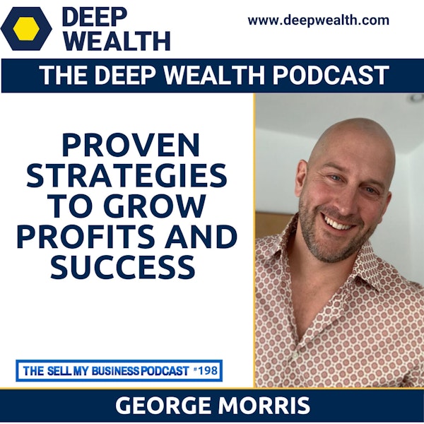 Techstars Alumni And Scale Up Coach George Morris Shares Proven Strategies To Grow Profits And Success (#198)