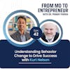 E042 - Understanding Behavior Change to Drive Success with Kurt Nelson