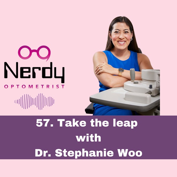 57. Take the leap with Dr. Stephanie Woo