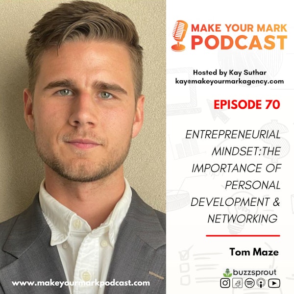 MYM 70: | Entrepreneurial Mindset : The Importance of Personal Development and Networking
