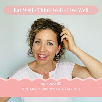 6 Characteristics of a Fad Diet [Ep. 30]