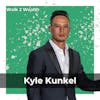 Embracing Change and Chasing Success w/ Kyle Kunkel