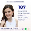 Overcoming High-Functioning Anxiety as an Entrepreneur with Hayden Finch
