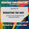 Rebooting the Why: : After the Setbacks & Breakdowns