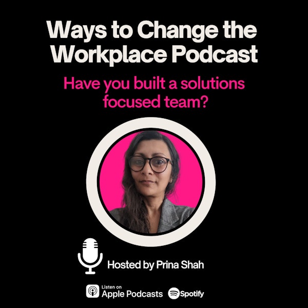 40. Have you built a solutions focused team?