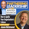 110 How to Ignite Your Organization’s Culture with Jason Richmond | Partnering Leadership Global Thought Leader