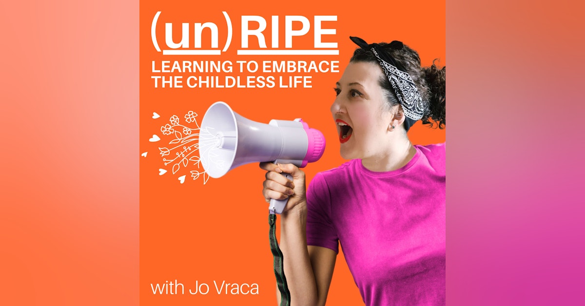unRipe - Learning to Embrace the Childless Life