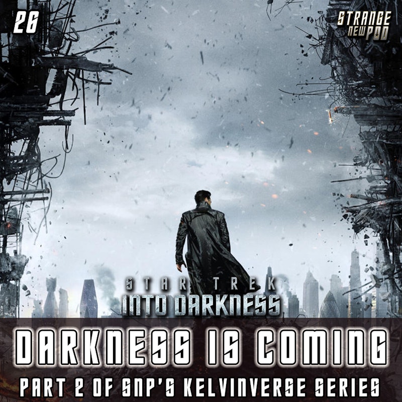 Darkness is Coming: A Look Back at Star Trek Into Darkness