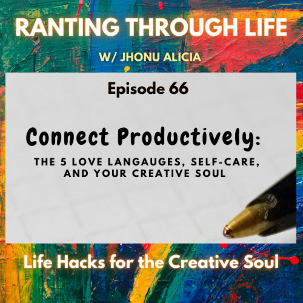 Connect Productively: The 5 Love Langauges, Self-care, and Your Creative Soul
