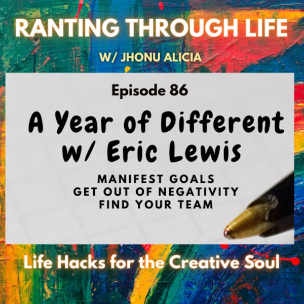 A Year of Different w/ Eric Lewis Manifest Goals Get Out of Negativity & Find Your Team