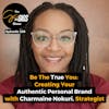 Be the True You: Creating Your Authentic Personal Brand w/ Charmaine Nokuri, Strategist