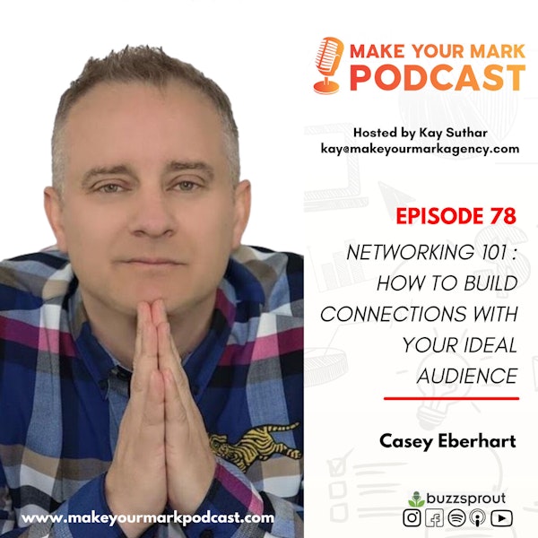 MYM 78: | Networking 101 : How to Build Connections with Your Ideal Audience