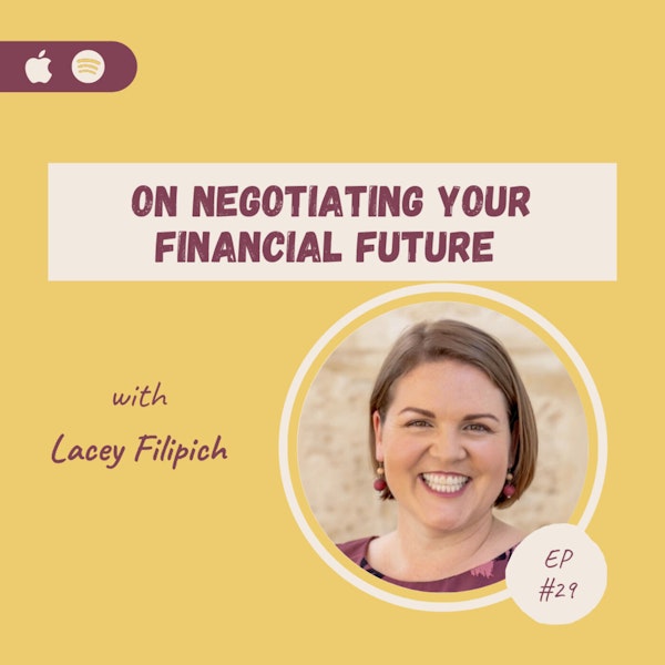 Lacey Filipich | On Negotiating Your Financial Future