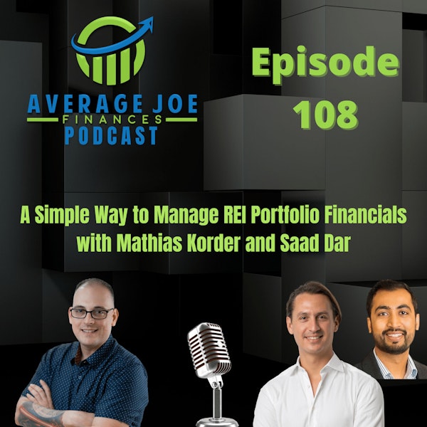 108. A Simple Way to Manage REI Portfolio Financials with Mathias Korder and Saad Dar