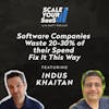 249: Software Companies Waste 20-30% of their Spend - Fix It This Way - with Indus Khaitan