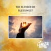 LSP 177: The Blesser or Blessings?