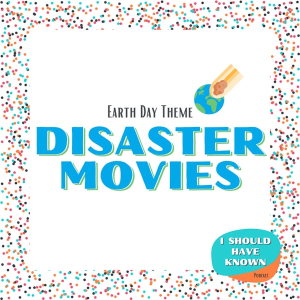 Disaster Movies - Earth Day Theme