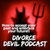 How do you accept your past and embrace your future in divorce recovery? ||  Divorce Recovery Podcast #127  || David and Rachel