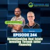 244. Revolutionizing Real Estate Investing Through Seller Financing with Chris Prefontaine
