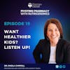 Want Healthier Kids: Listen up! with Dr. Sheila Carroll