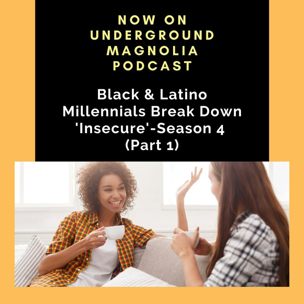 Black & Latino Millennials Break Down 'Insecure'-Season 4 (Part 1)