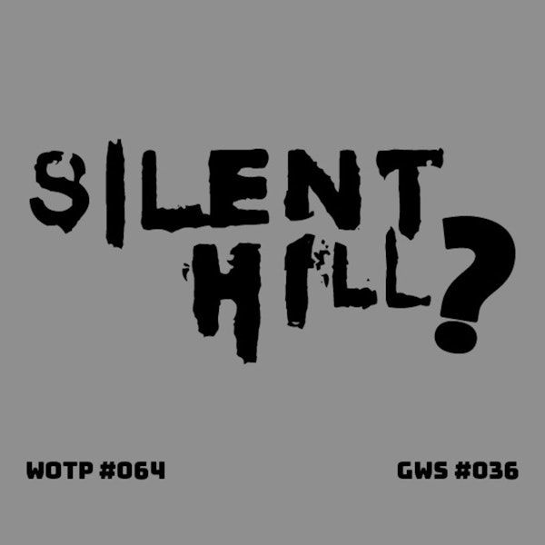 Conspiracies and confusion! The rumored new Silent Hill game - GWS#036