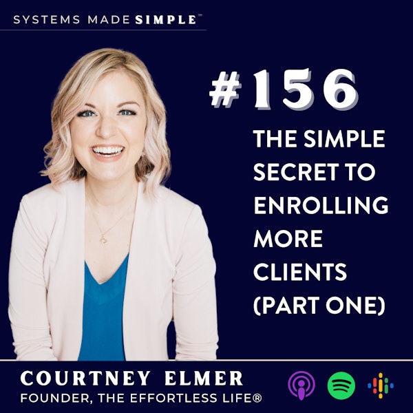 The Simple Secret to Enrolling More Clients (Part One)