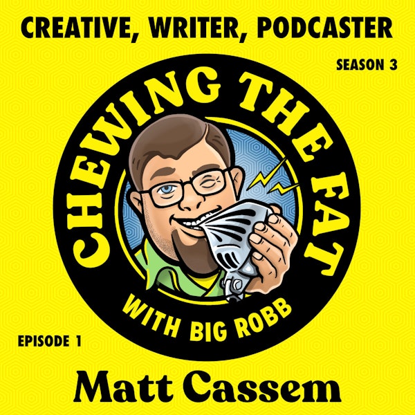 Matt Cassem, Creative, Writer, Podcaster