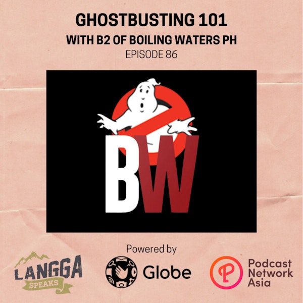 LSP 86: Ghostbusting 101 with B2 of Boiling Waters