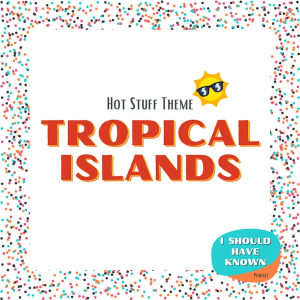 Tropical Islands - Hot Stuff Theme